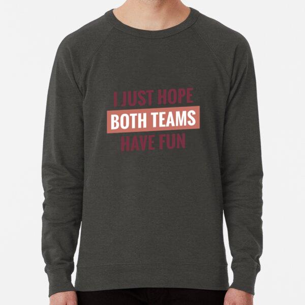 Both Teams Have Fun Lettering Sweatshirt
